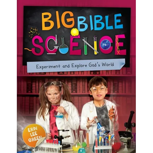 Big Bible Science: Experiment and Explore God's World