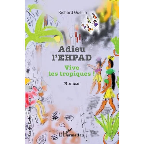 Adieu l'EHPAD: Vive les tropiques !