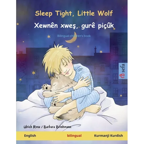 Sleep Tight, Little Wolf - Xewnên xweş, gurê piçûk (English - Kurmanji Kurdish): Bilingual children's book