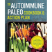 The Autoimmune Paleo Cookbook & Action Plan: A Practical Guide to Easing Your Autoimmune Disease Symptoms with Nourishing Food