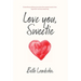 Love you, Sweetie: Extraordinary ordinary true stories of one woman's quest to love, be grateful, and stop complaining