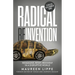 Radical Reinvention: Reimagine, Reset, Reinvent in a Disruptive World