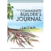 The Community Builder's Journal: Guided Reflections and Experiments for Your Community Building Journey