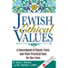 Jewish Ethical Values: A Sourcebook of Classic Texts and Their Practical Uses for Our Lives