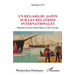 Un regard du Japon sur les relations internationales: Relations entre pays démocratiques en Asie et Europe