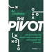 The Pivot: The Playbook for Facing Life's Challenges and Coming Out a Winner