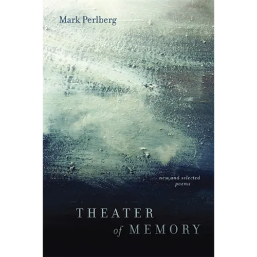 Theater of Memory: New and Selected Poems