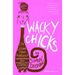 Wacky Chicks