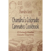 Chandra's Colorado Cannabis Cookbook: A Curiously Creative Cannabis Compliation