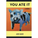 You Ate It