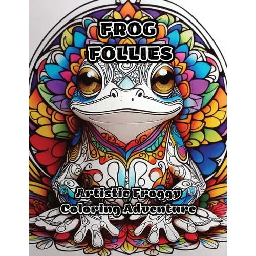 Frog Follies: Artistic Froggy Coloring Adventure
