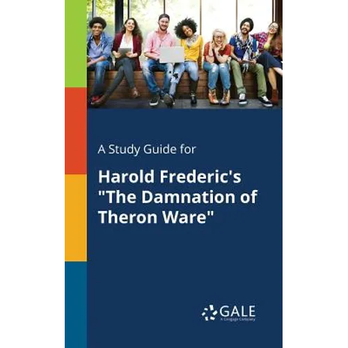 A Study Guide for Harold Frederic's "The Damnation of Theron Ware"