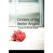Cinders of My Better Angels