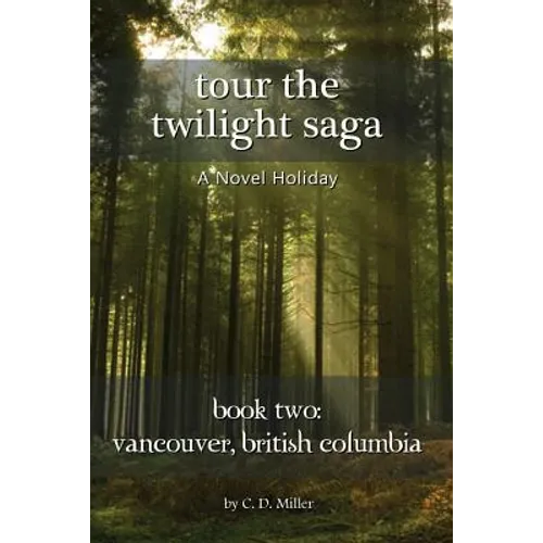 Tour the Twilight Saga Book Two: Vancouver, British Columbia