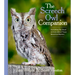 The Screech Owl Companion: Everything You Need to Know about These Beneficial Raptors