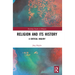 Religion and its History: A Critical Inquiry