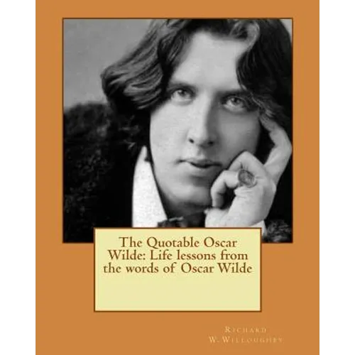 The Quotable Oscar Wilde: Life lessons from the words of Oscar Wilde