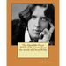 The Quotable Oscar Wilde: Life lessons from the words of Oscar Wilde