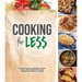 Cooking for Less: Delicious Recipes for Affordable Everyday Meals, Plus Helpful Hints for Smart Shopping and Cooking on a Budget