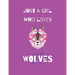 Just A Girl Who Loves Wolves: Wolf Coloring Book and sketchbook for girls