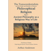 The Transcendentalists and the Death and Rebirth of Western Philosophical Religion, Part 1 Ancient Philosophy as Religious Way of Life