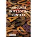 Language in Its Social Context: An Introduction to Sociolinguistics