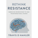 Rethink Resistance: Embracing Neuroscience to Lead Transformational Change