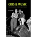 Crisis Music: The Cultural Politics of Rock Against Racism