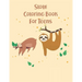 Sloth Coloring Book For Teens: 45 cute unique sloth coloring pages