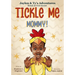 Tickle Me Mommy!