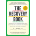 The Recovery Book: Answers to All Your Questions about Addiction and Alcoholism and Finding Health and Happiness in Sobriety