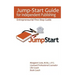 Jump-Start Guide for Independent Publishing: Entrepreneurial First Step Guide