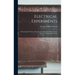 Electrical Experiments; Illustrating the Theory, Practice and Application of the Science of Free or Frictional Electricity