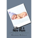 Life as a New Mom: (the Real Truths)