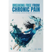 Breaking Free from Chronic Pain: How I Overcame Chronic Pain and Reclaimed My Life