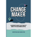 Changemaker - An Insider's Guide to Getting Sh*t Done at the California Capitol