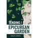 Tending the Epicurean Garden