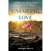Unfailing Love: Freedom from Abuse, Shame, and Control of a Schizophrenic Spouse