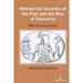 Matriarchal Societies of the Past and the Rise of Patriarchy: West Asia and Europe