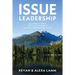 Issue Leadership: A Guide for Those That Want to Make a Positive Change in the World