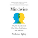 Mindwise: Why We Misunderstand What Others Think, Believe, Feel, and Want