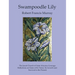 Swampoodle Lily: The Jesuit Church of Saint Aloysius Gonzaga. Reflections on Some of Its Times, Its Growth and Survival to the Present