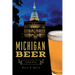 Michigan Beer: A Heady History