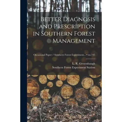 Better Diagnosis and Prescription in Southern Forest Management; no.145