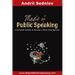 Magic of Public Speaking: A Complete System to Become a World Class Speaker