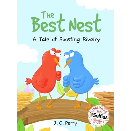 The Best Nest: A Tale of Roosting Rivalry: A Tale of Roosting Rivalry
