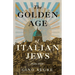 The Golden Age of Italian Jews: 1848-1938