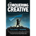 The Conquering Creative: 9 Shifts to Build an Unstoppable Creative Business