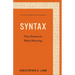 Syntax: How Sentences Make Meaning