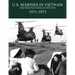 U.S. Marines in the Vietnam War: The War That Would Not End 1971-1973